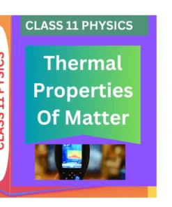 Thermal Properties Of Matter CLASS 11 PHYSICS WORKSHEET: A TIME- SAVING STUDY