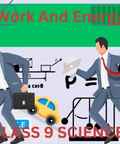 WORK AND ENERGY CLASS 9: A GREAT STUDY