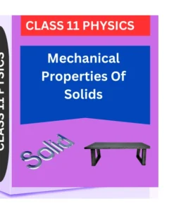 Mechanical Properties Of Solids CLASS 11 PHYSICS WORKSHEET: A SOLID STUDY