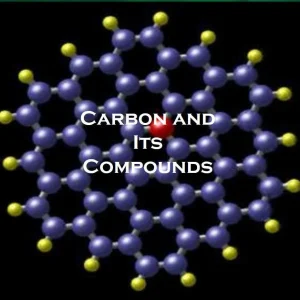 Carbon and its Compound: A Great learning 2024